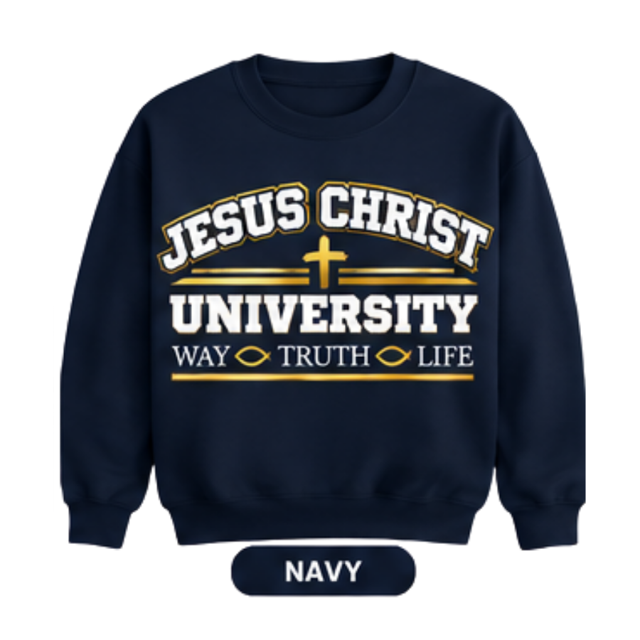 Jesus Christ University | Way • Truth • Life Sweatshirt