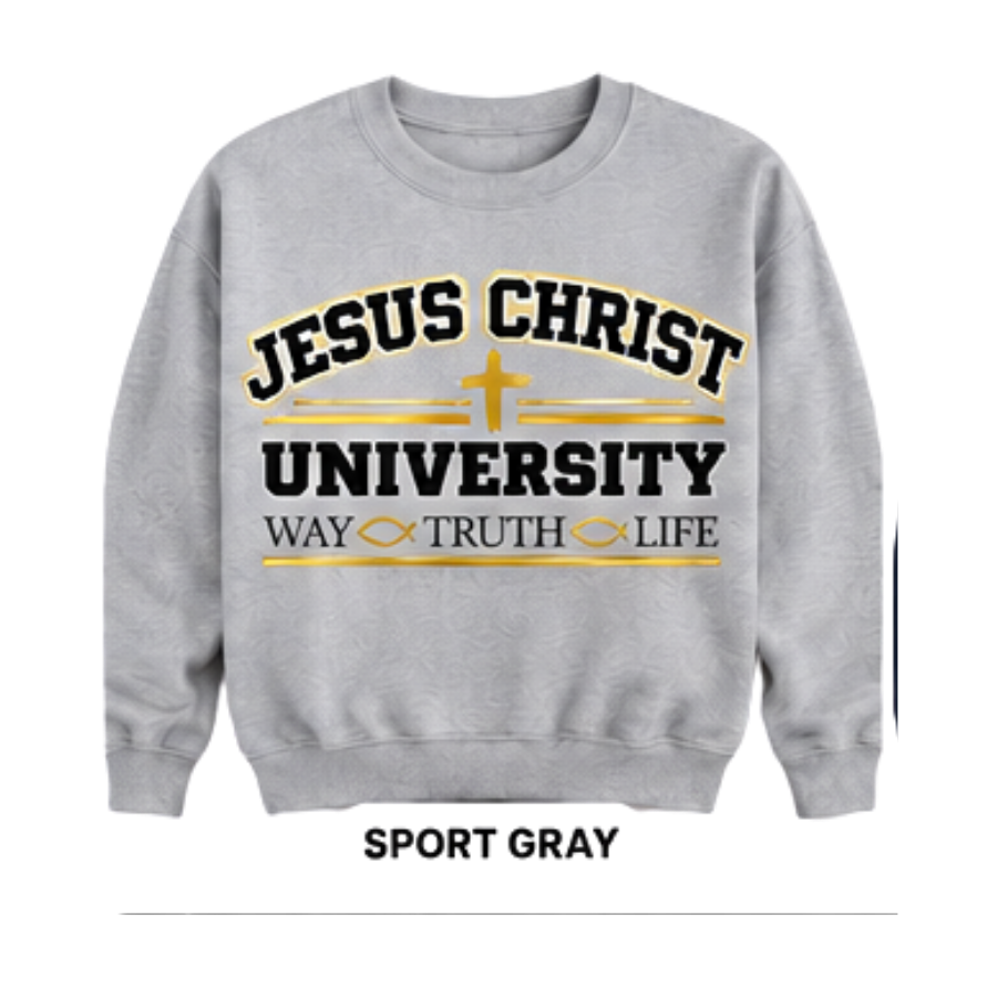 Jesus Christ University | Way • Truth • Life Sweatshirt