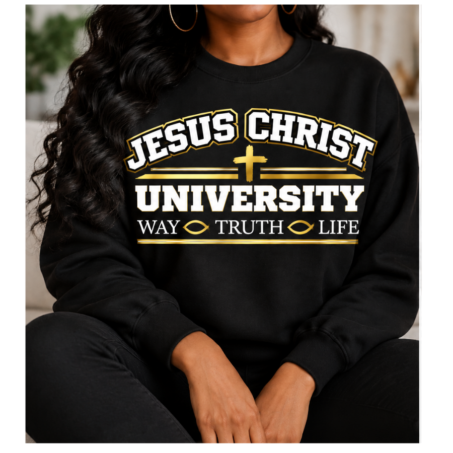 Jesus Christ University | Way • Truth • Life Sweatshirt