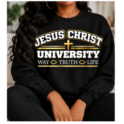 Jesus Christ University | Way • Truth • Life Sweatshirt