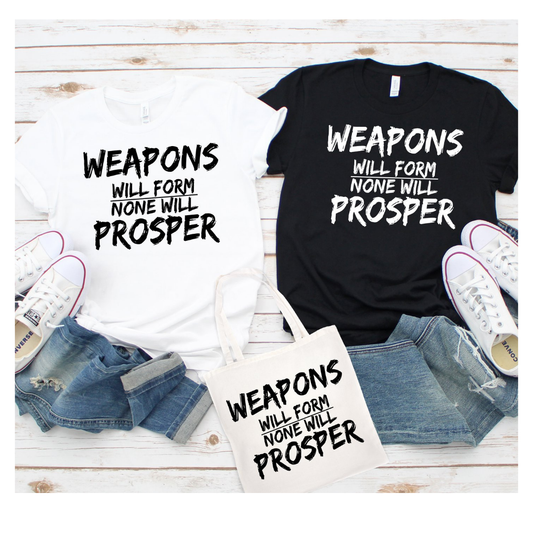 Weapons Form None Will Prosper Tee