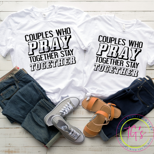 A Couple that Prays Together Tee